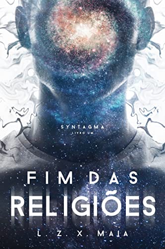 Ler Fim das Religiões (Syntagma Livro 1), do autor L.Z.X. Maia